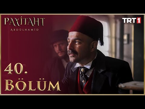 Payitaht "Abdülhamid" 40.Bölüm