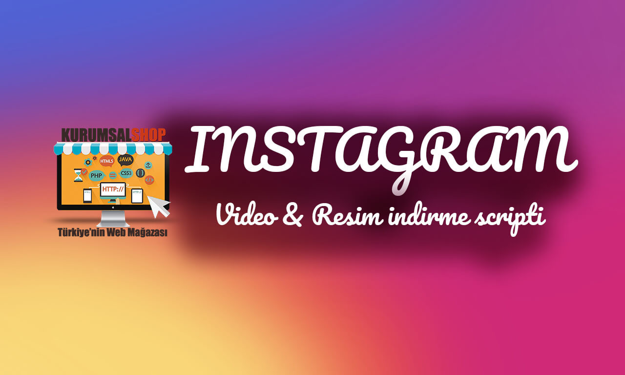 Instagram video & resim indirme scripti (ücretsiz)